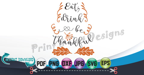 Thanksgiving svg-Eat Drink and Be Thankful svg-Silhouette Cutting File-SVG file Cricut-Eps- Dxf- Pdf- Vector-Heat transfer files DIY T-shirt