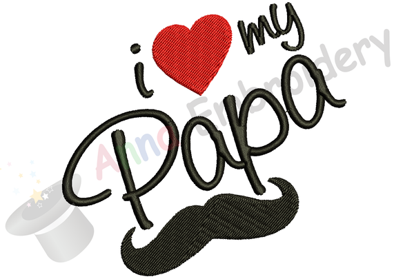 I love my Papa Embroidery Design-Love Dad- Father's Day Machine Embroidery Patterns-Instant Download