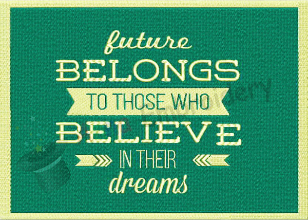Believe in your dreams Quote Machine Embroidery  Design,word art embroidery,filled stitch,machine patterns,8 sizes design,INSTANT DOWNLOAD