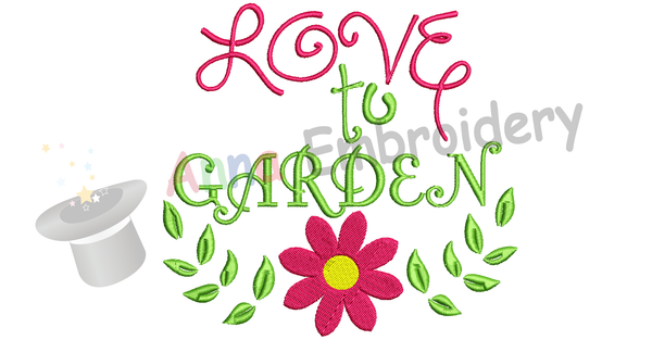 Love to Garden Embroidery Design,Love Gardening Embroidery, Flower Embroidery, Quotes Embroidery,Embroidery Patterns,PES